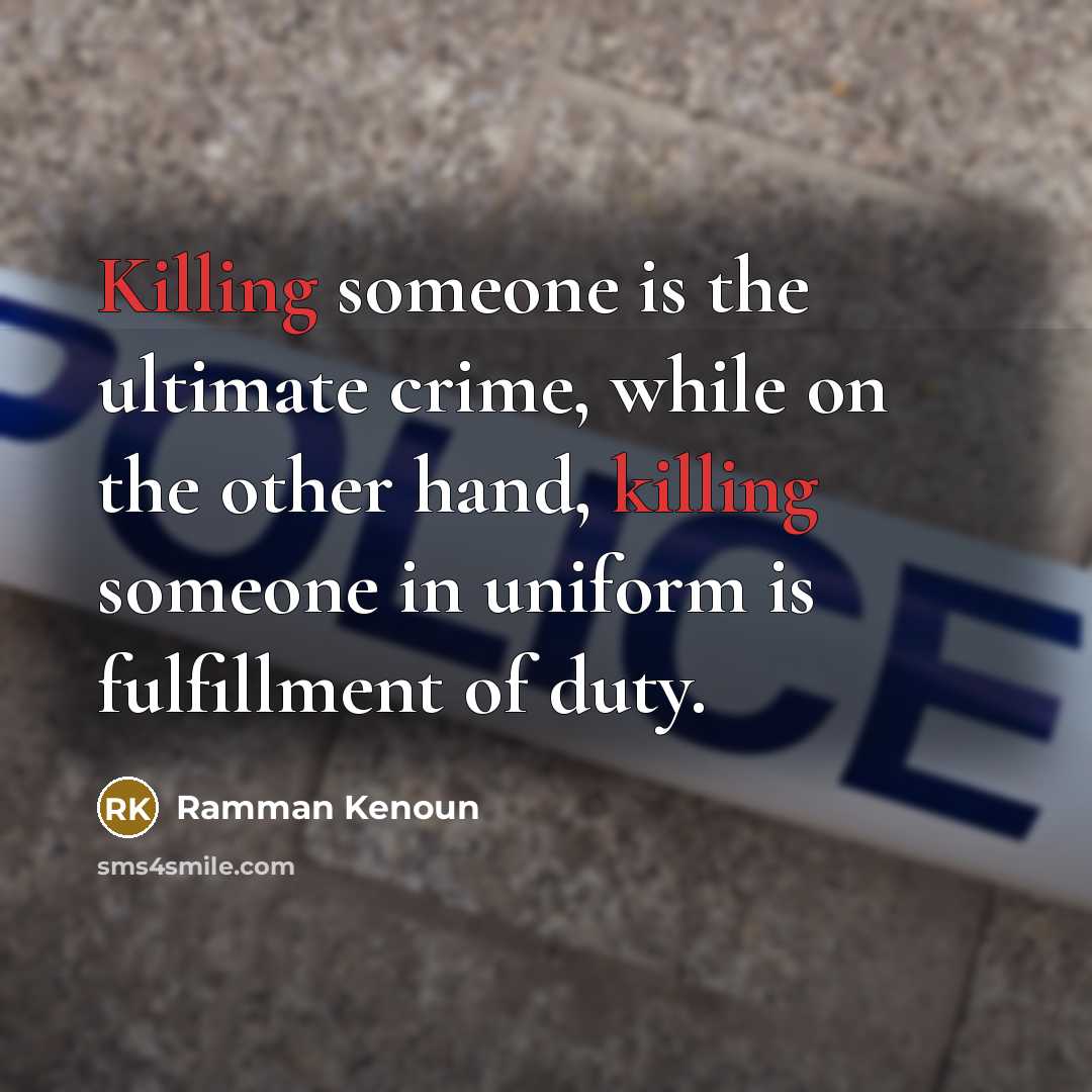 “Killing someone is the ultimate crime, while on the other…” quote by Ramman Kenoun