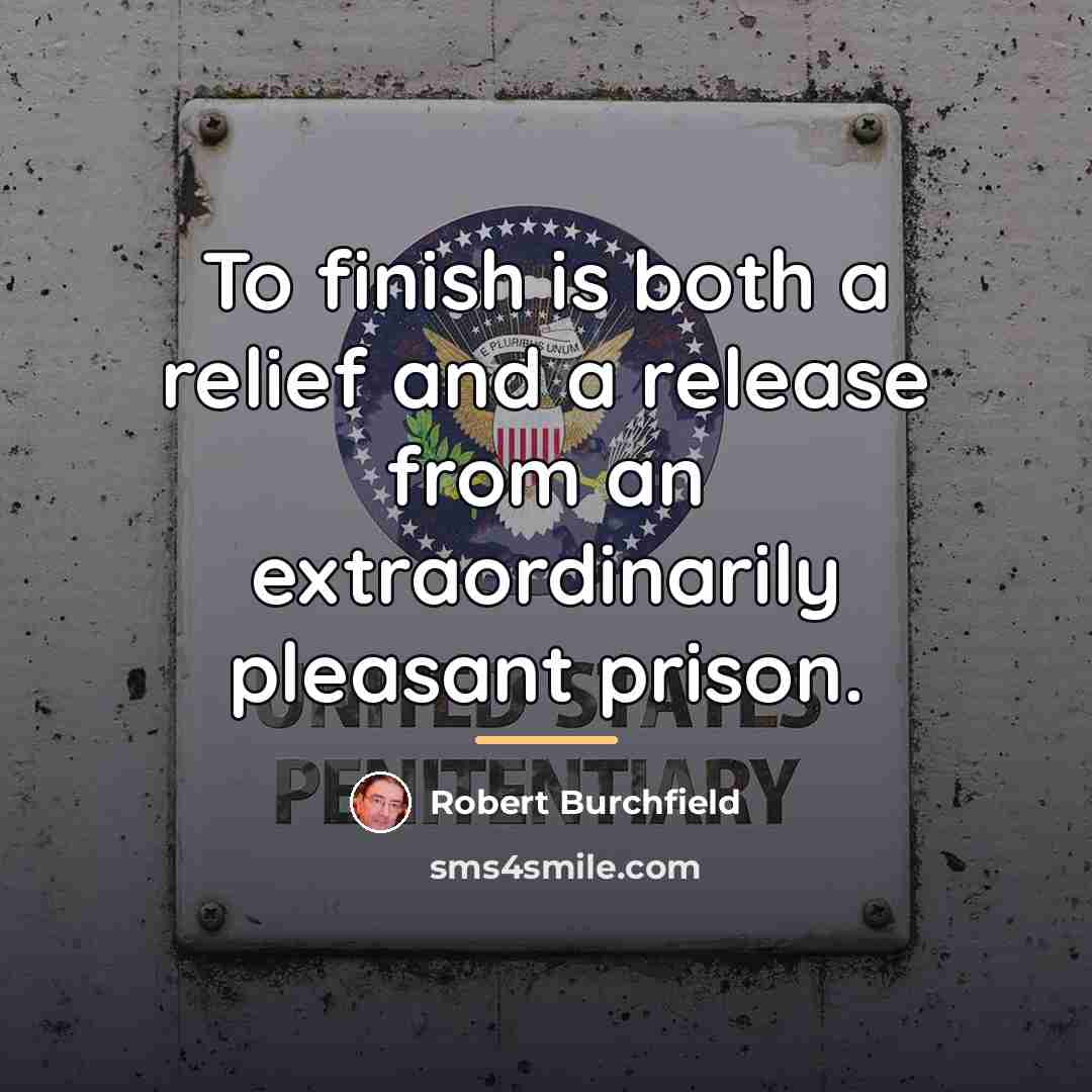 “To finish is both a relief and a release from…” quote by Robert Burchfield
