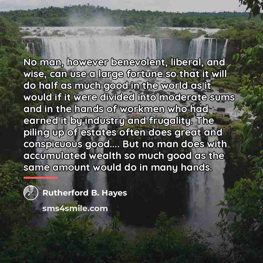 “No man, however benevolent, liberal, and wise, can use a…” quote by Rutherford B. Hayes