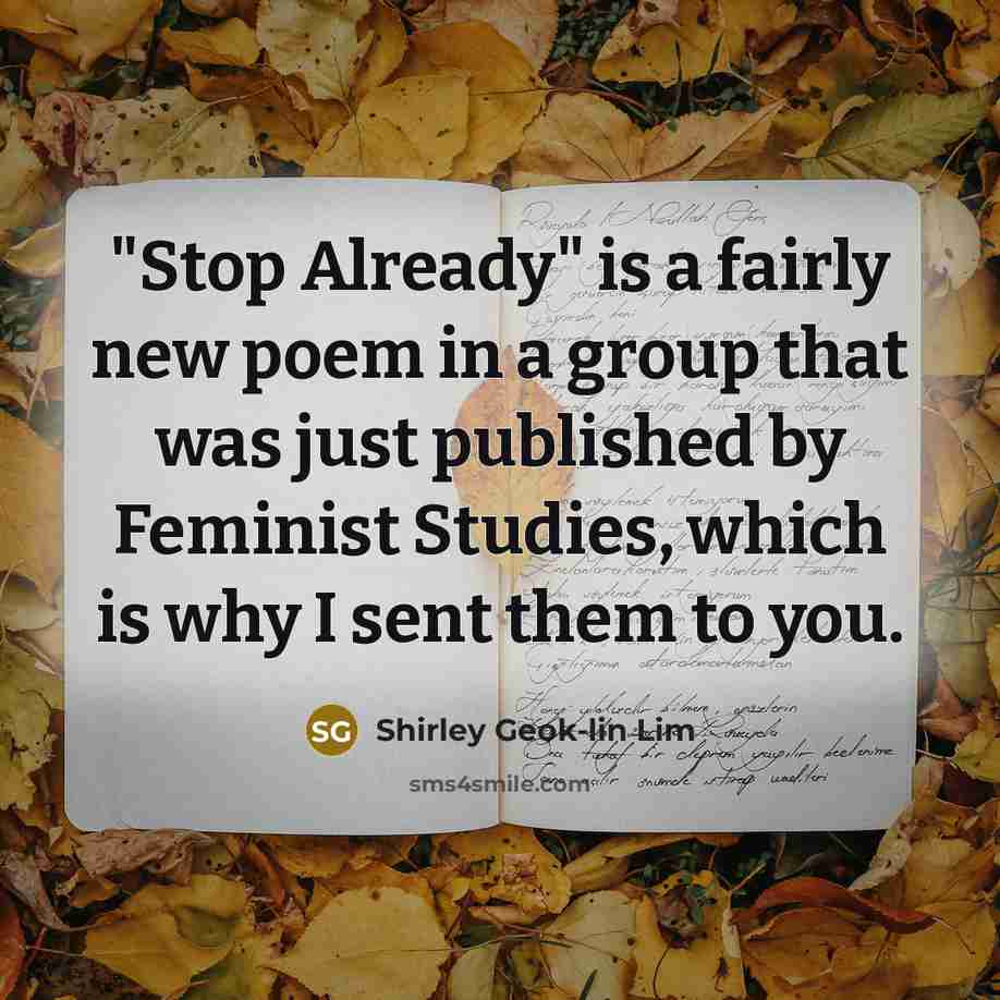 “"Stop Already" is a fairly new poem in a group…” quote by Shirley Geok-lin Lim