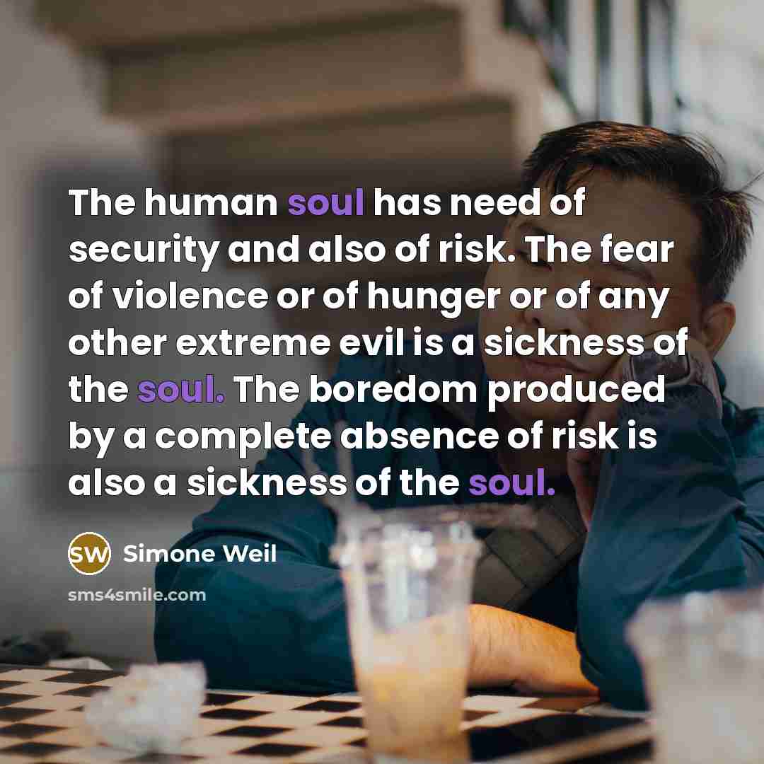 “The human soul has need of security and also of…” quote by Simone Weil