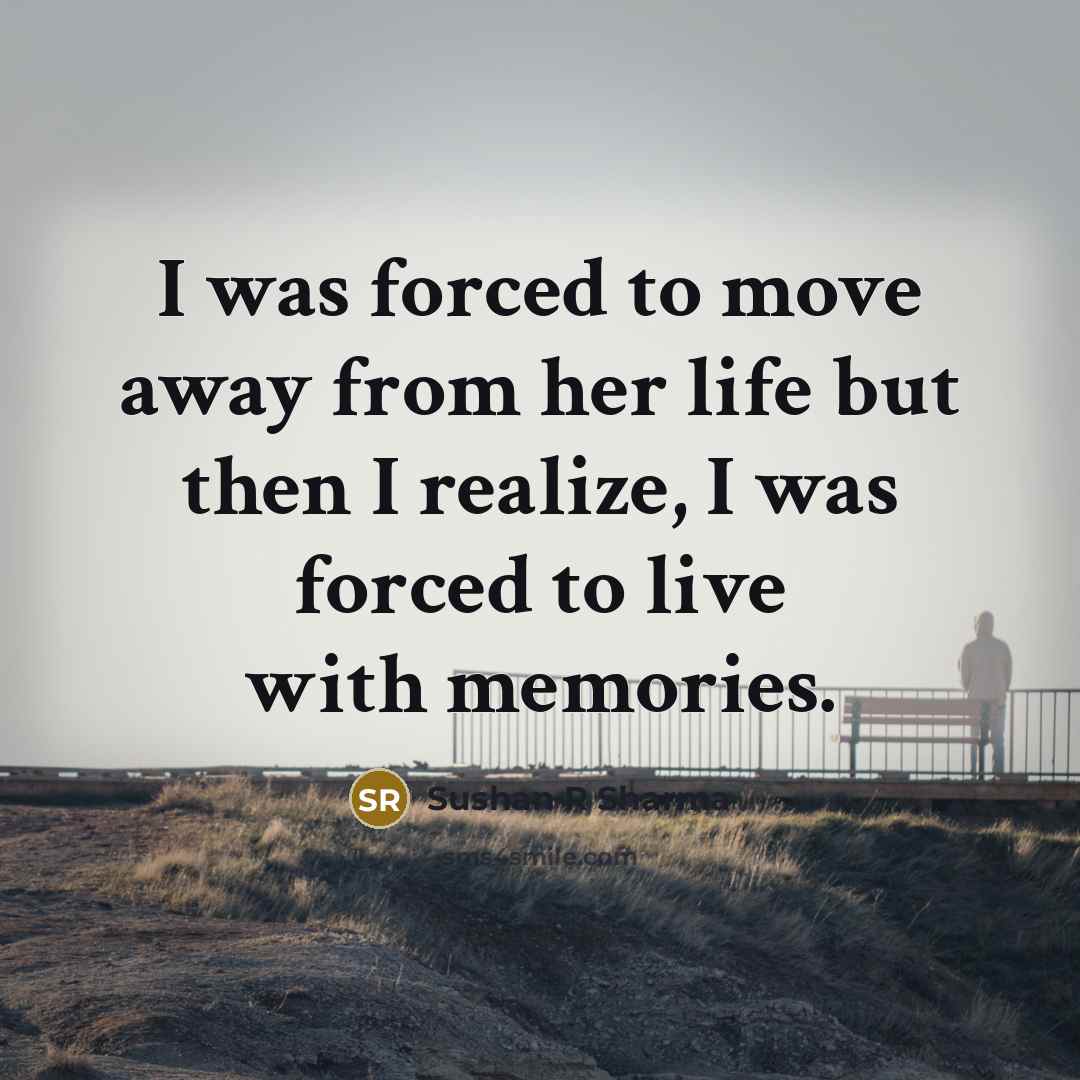 “I was forced to move away from her life but…” quote by Sushan R Sharma