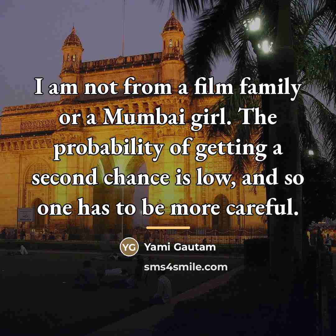 “I am not from a film family or a Mumbai…” quote by Yami Gautam
