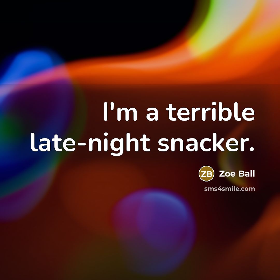 “I'm a terrible late-night snacker.…” quote by Zoe Ball