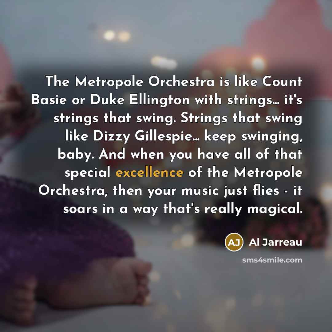 “The Metropole Orchestra is like Count Basie or Duke Ellington…” quote by Al Jarreau