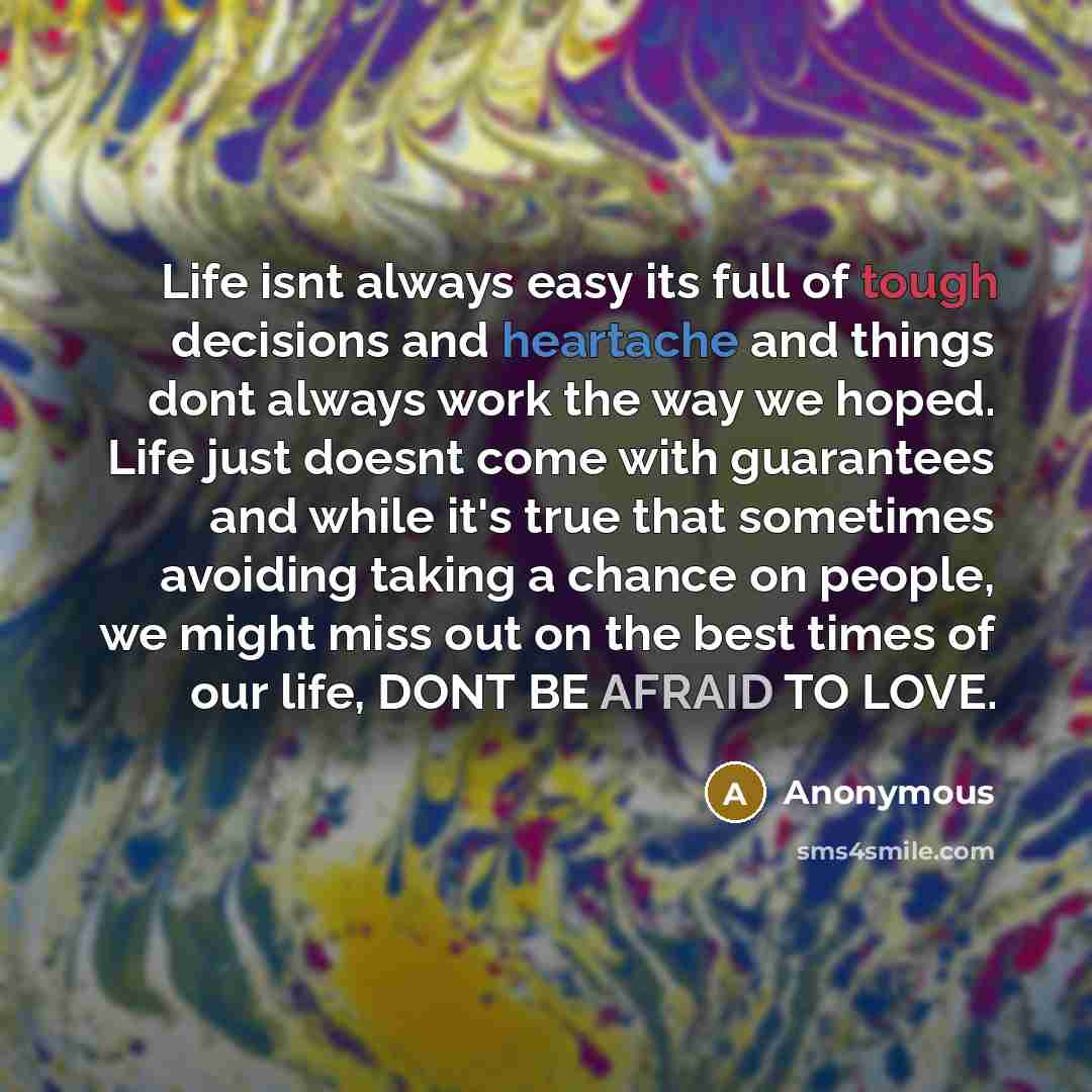 “Life isnt always easy its full of tough decisions and…” quote by Anonymous