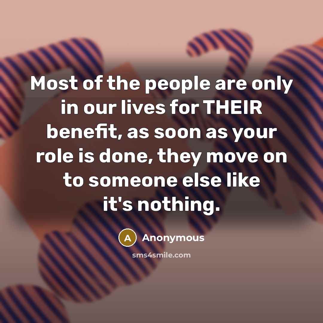 “Most of the people are only in our lives for…” quote by Anonymous
