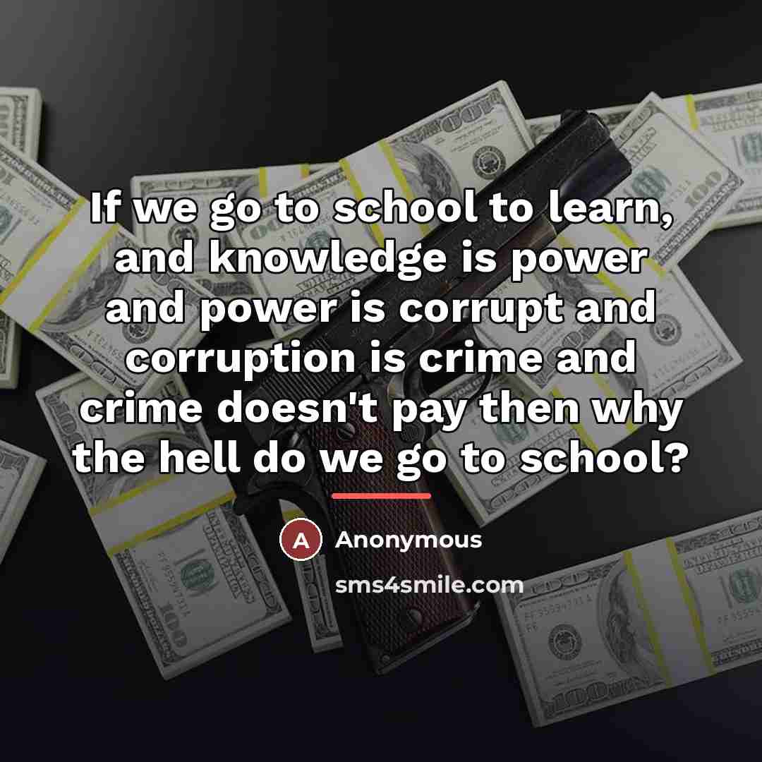 “If we go to school to learn, and knowledge is…” quote by Anonymous