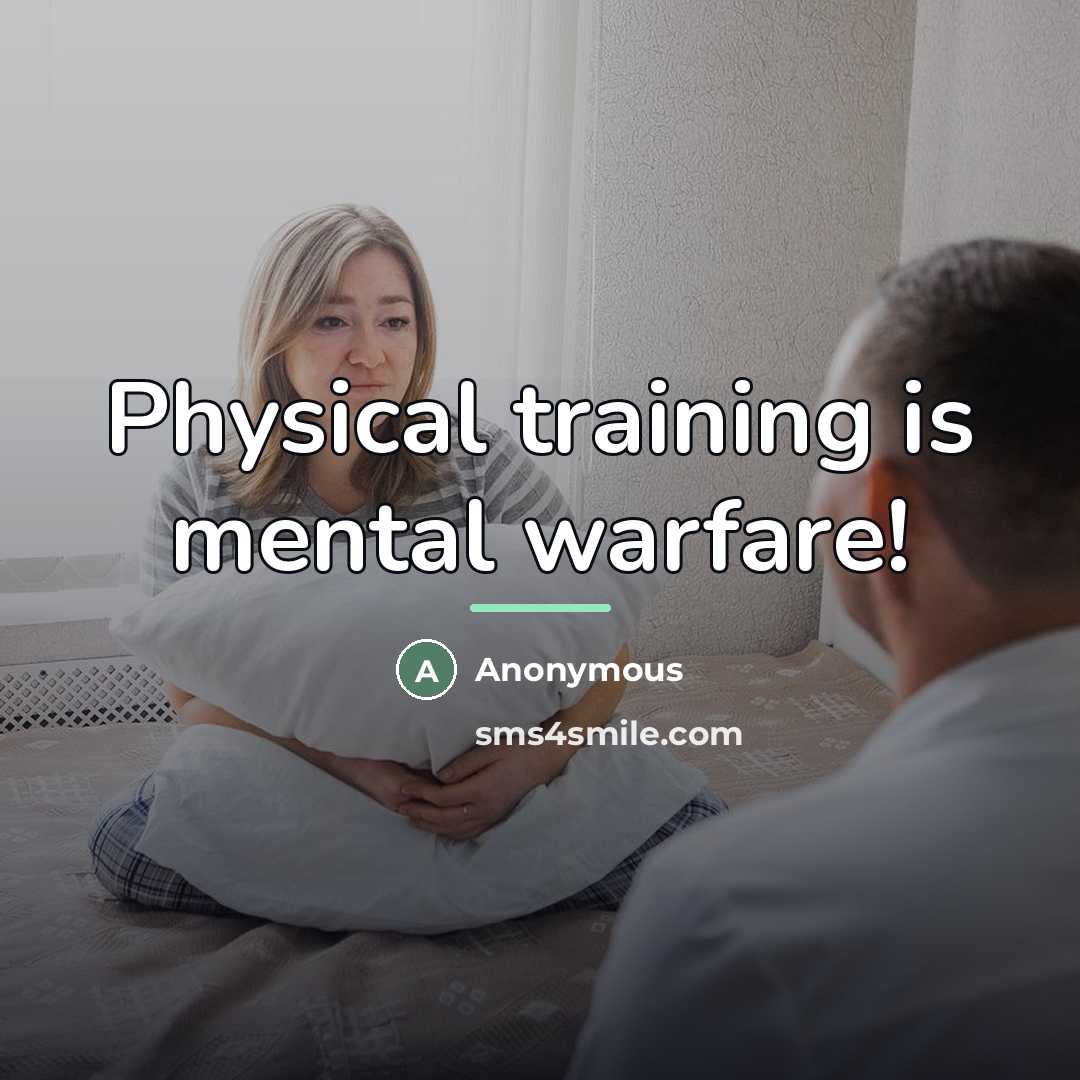 “Physical training is mental warfare!…” quote by Anonymous