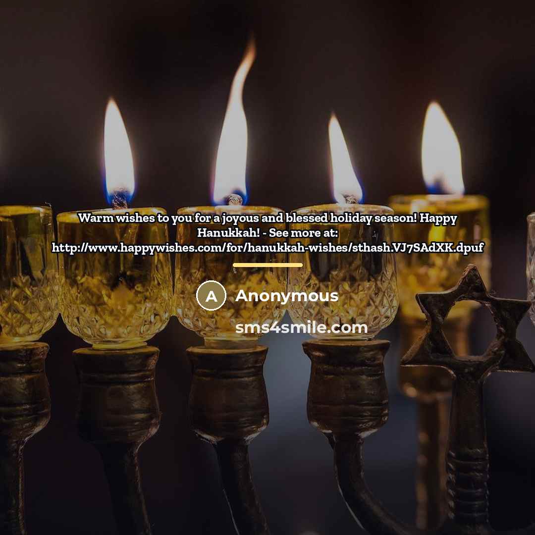 “Warm wishes to you for a joyous and blessed holiday…” quote by Anonymous
