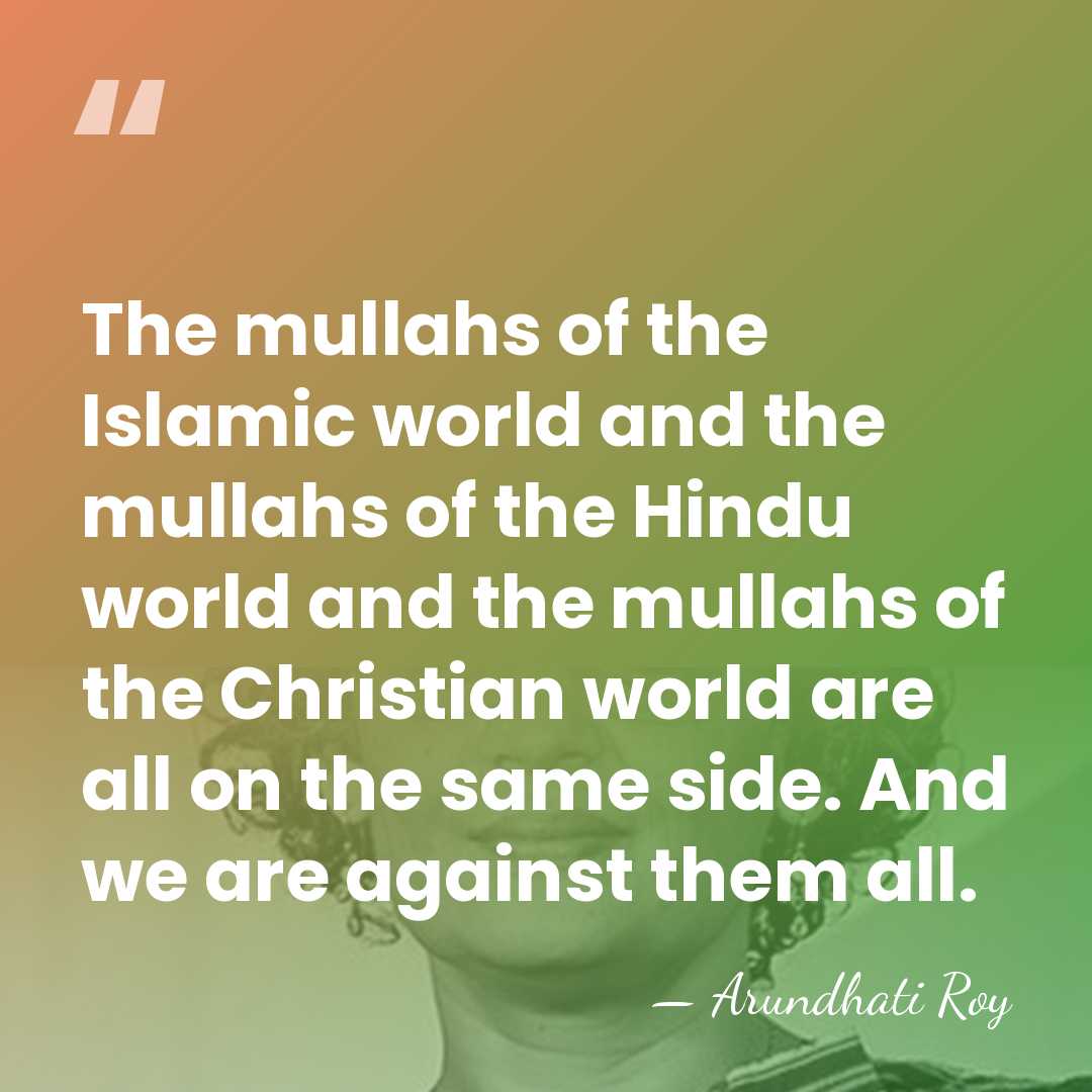 The mullahs of the Islamic world and the mullahs of the Hindu&hellip; - Arundhati Roy