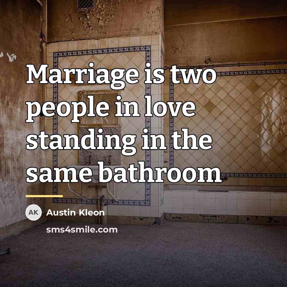 “Marriage is two people in love standing in the same…” quote by Austin Kleon