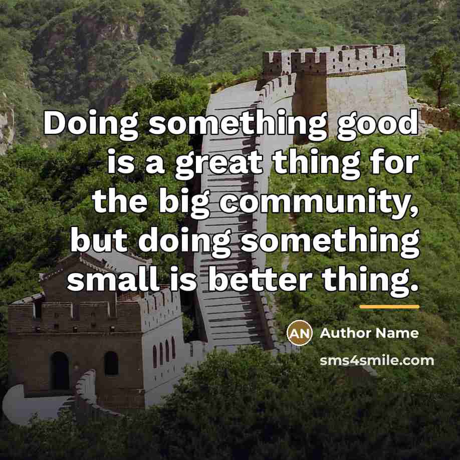 “Doing something good is a great thing for the big…” quote by Author Name