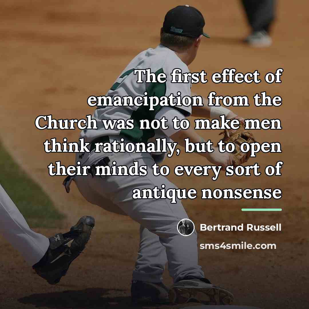 “The first effect of emancipation from the Church was not…” quote by Bertrand Russell