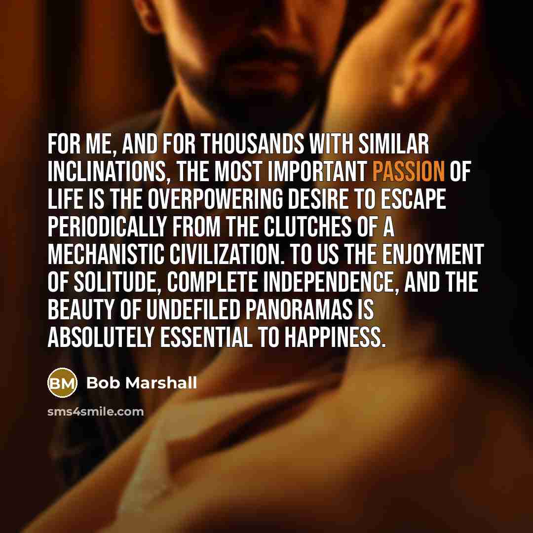 “For me, and for thousands with similar inclinations, the most…” quote by Bob Marshall