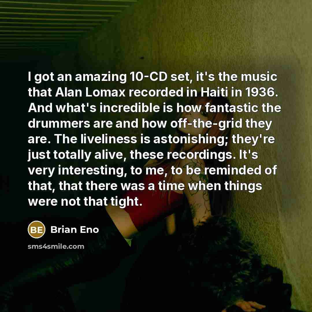 “I got an amazing 10-CD set, it's the music that…” quote by Brian Eno