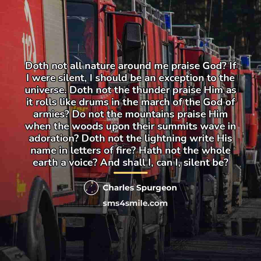 “Doth not all nature around me praise God? If I…” quote by Charles Spurgeon