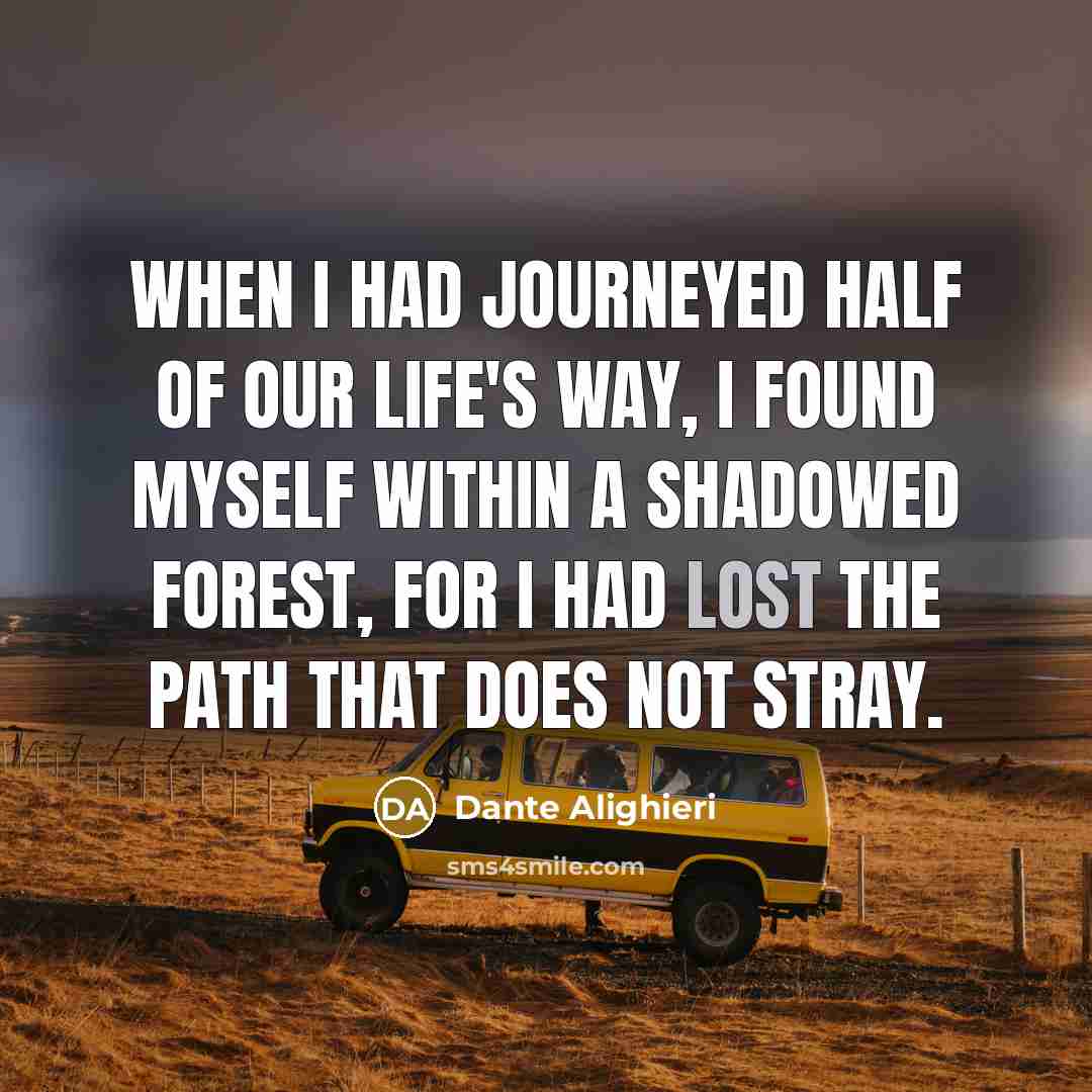 “When I had journeyed half of our life's way, I…” quote by Dante Alighieri