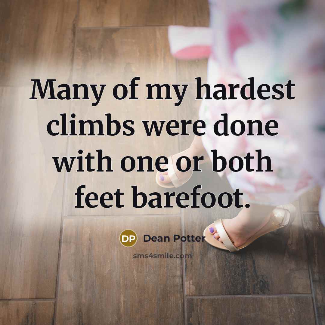 “Many of my hardest climbs were done with one or…” quote by Dean Potter