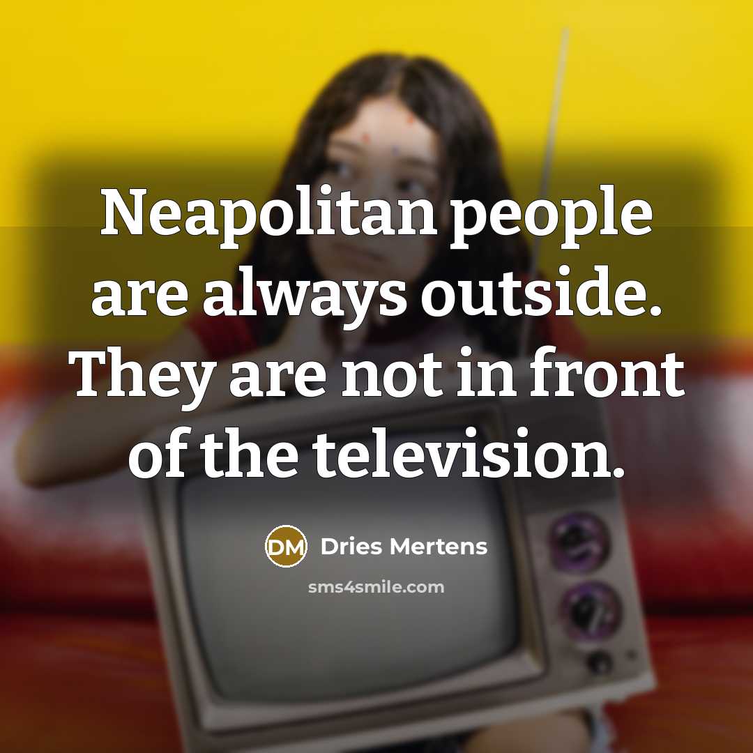 “Neapolitan people are always outside. They are not in front…” quote by Dries Mertens
