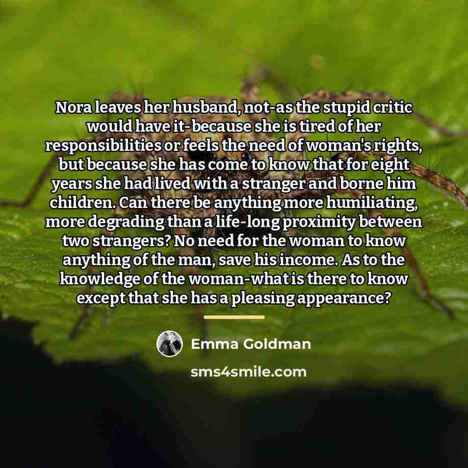 “Nora leaves her husband, not-as the stupid critic would have…” quote by Emma Goldman