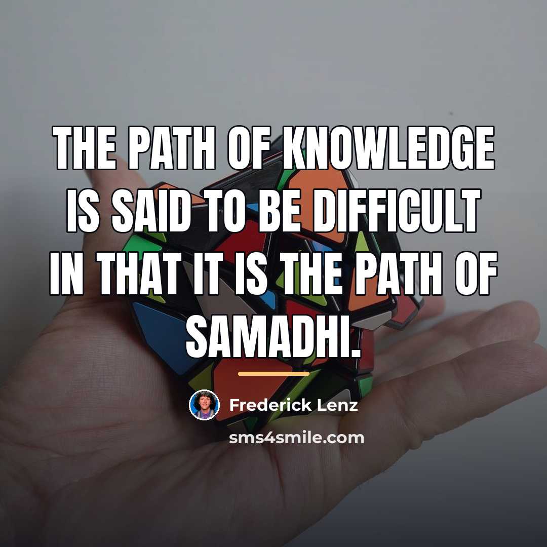 “The path of knowledge is said to be difficult in…” quote by Frederick Lenz