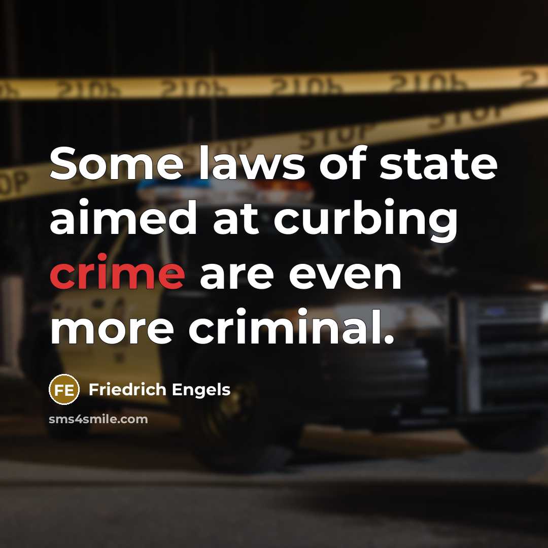 “Some laws of state aimed at curbing crime are even…” quote by Friedrich Engels