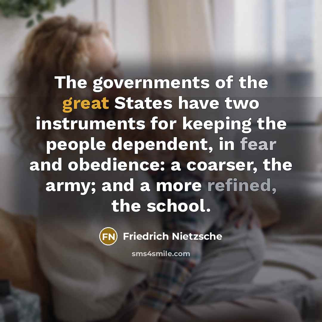 “The governments of the great States have two instruments for…” quote by Friedrich Nietzsche