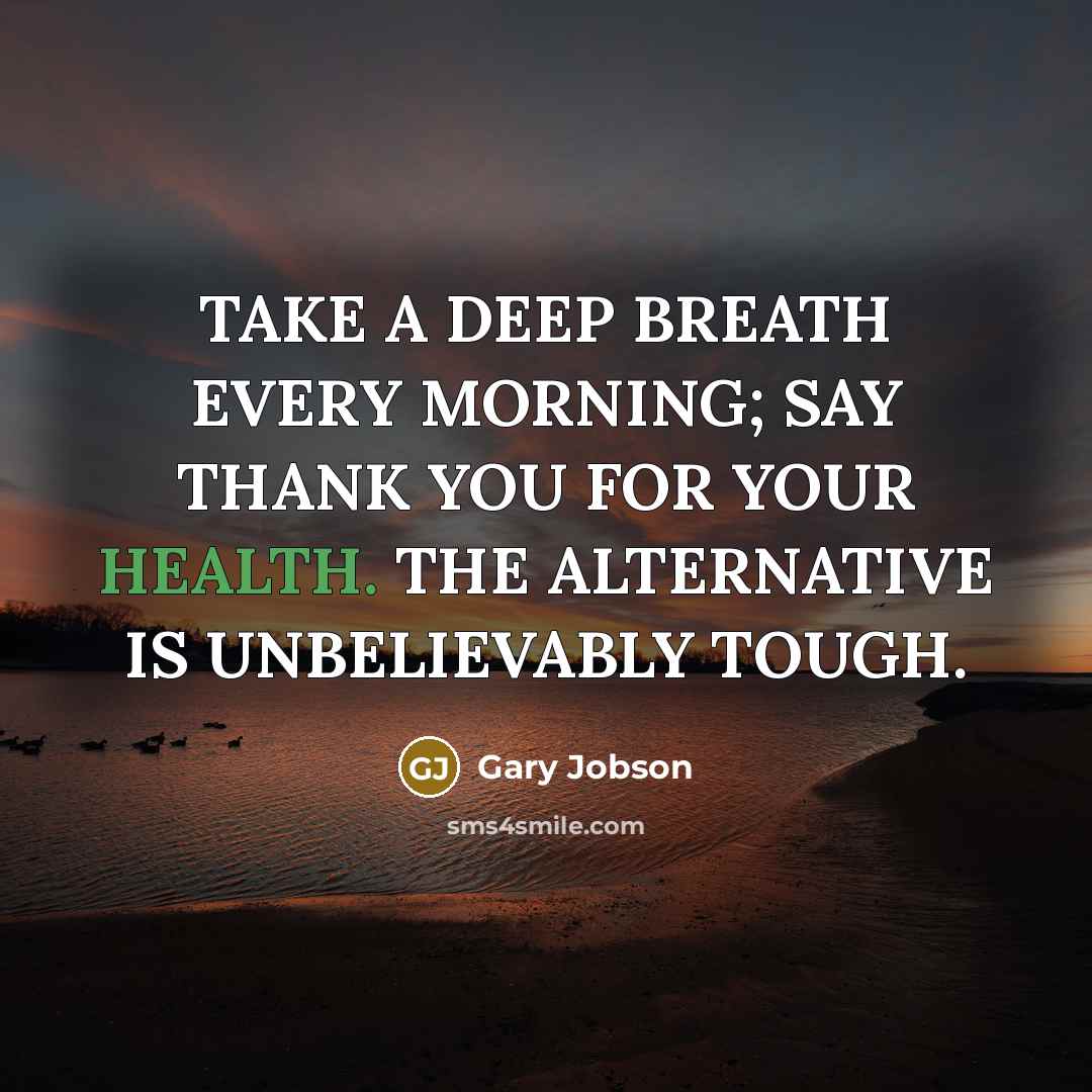 “TAKE A DEEP BREATH EVERY MORNING; SAY THANK YOU FOR…” quote by Gary Jobson