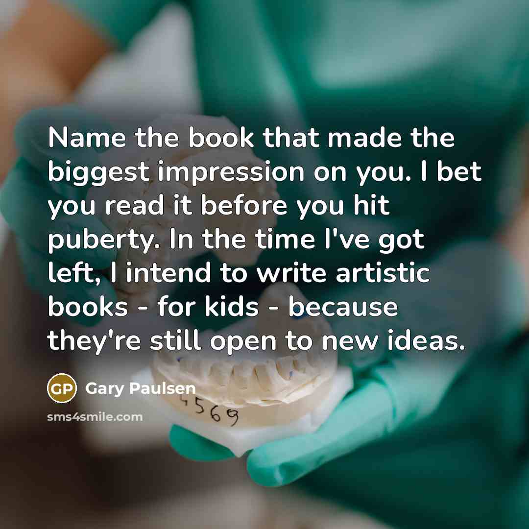 “Name the book that made the biggest impression on you.…” quote by Gary Paulsen