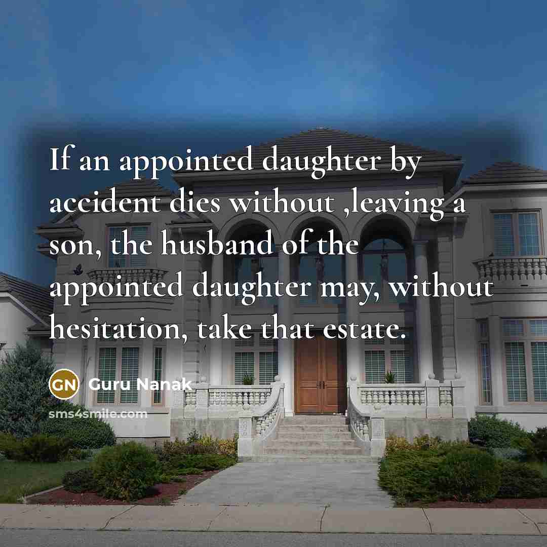 “If an appointed daughter by accident dies without ,leaving a…” quote by Guru Nanak