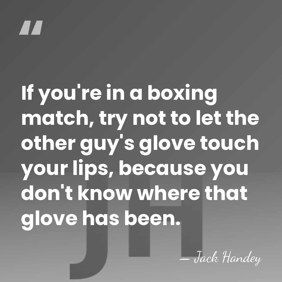 If you're in a boxing match, try not to let the other&hellip; - Jack Handey