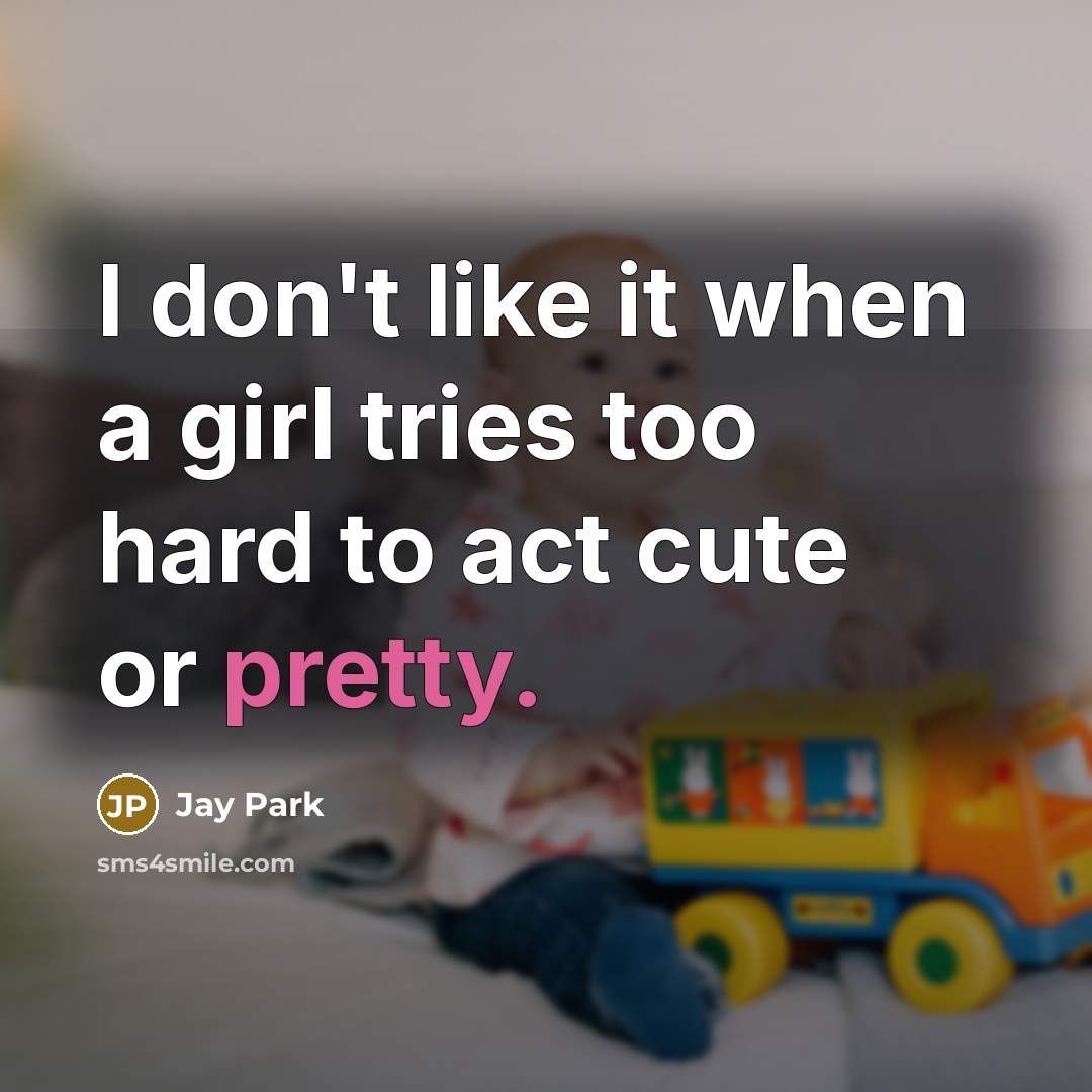 “I don't like it when a girl tries too hard…” quote by Jay Park