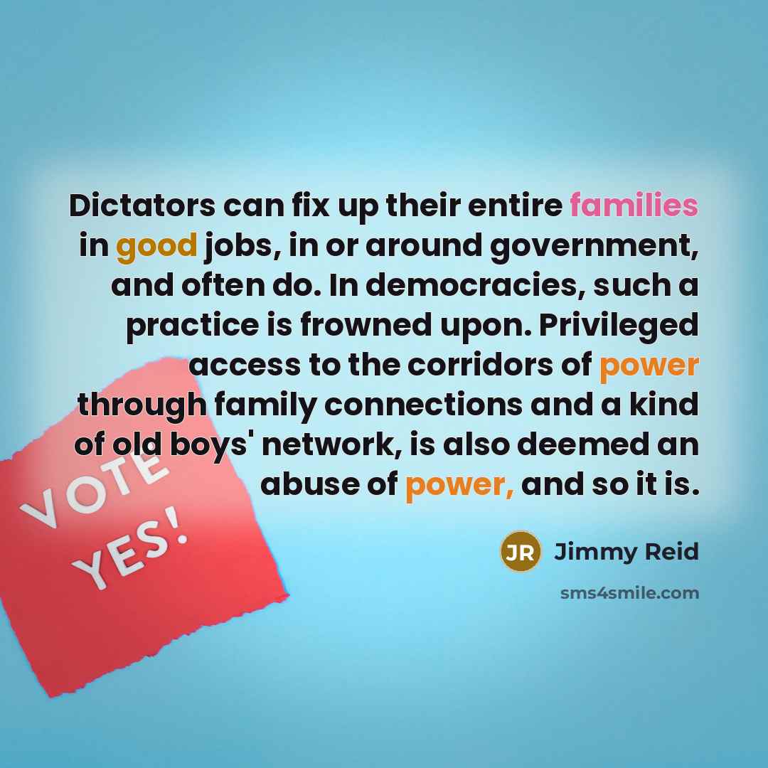 “Dictators can fix up their entire families in good jobs,…” quote by Jimmy Reid