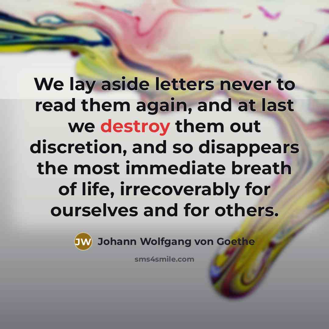 “We lay aside letters never to read them again, and…” quote by Johann Wolfgang von Goethe