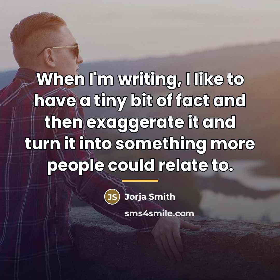 “When I'm writing, I like to have a tiny bit…” quote by Jorja Smith