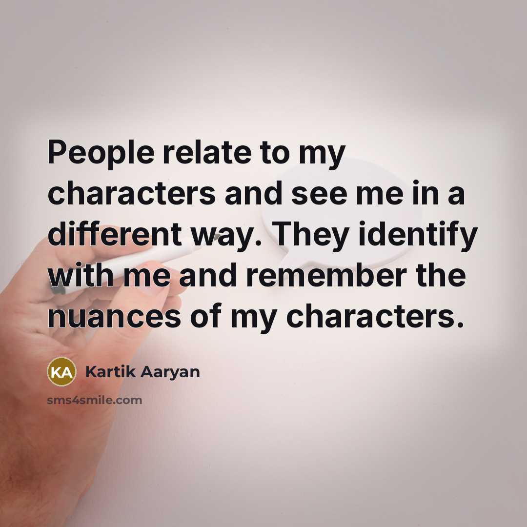 “People relate to my characters and see me in a…” quote by Kartik Aaryan
