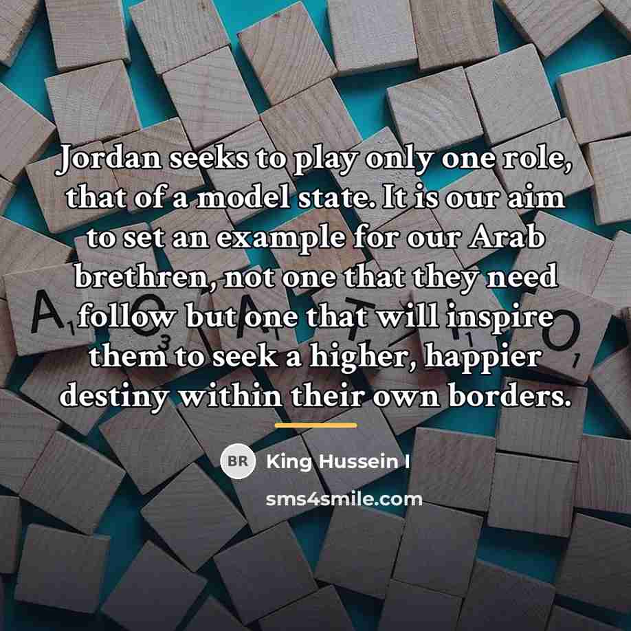 “Jordan seeks to play only one role, that of a…” quote by King Hussein I