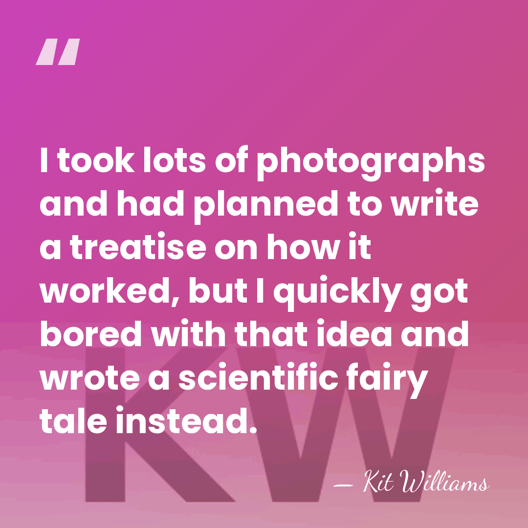 I took lots of photographs and had planned to write a treatise&hellip; - Kit Williams