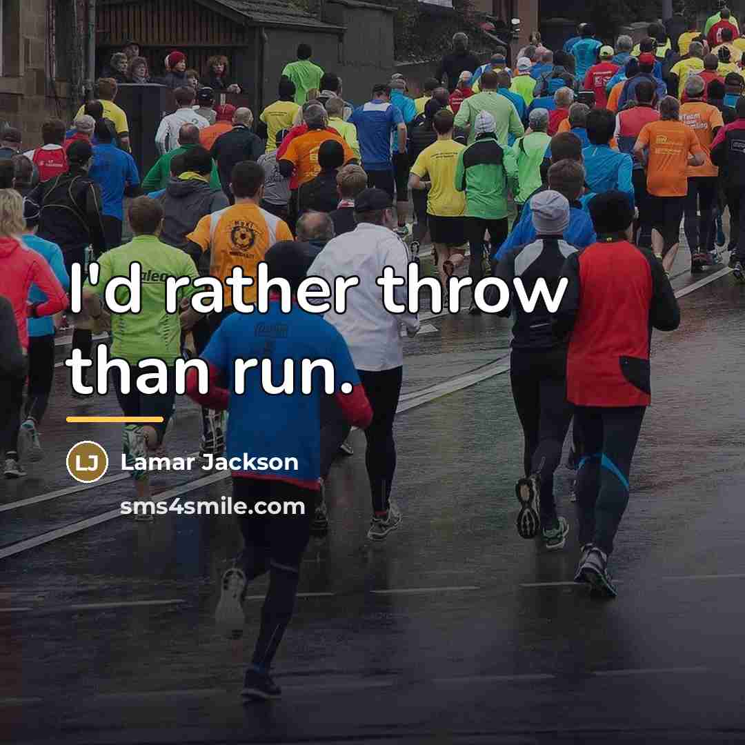 “I'd rather throw than run.…” quote by Lamar Jackson