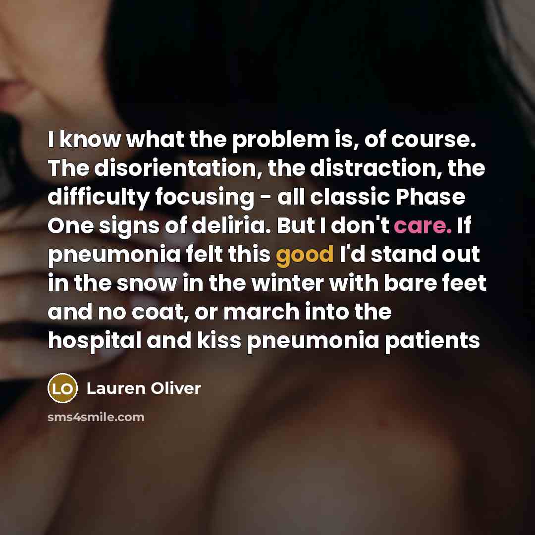 “I know what the problem is, of course. The disorientation,…” quote by Lauren Oliver