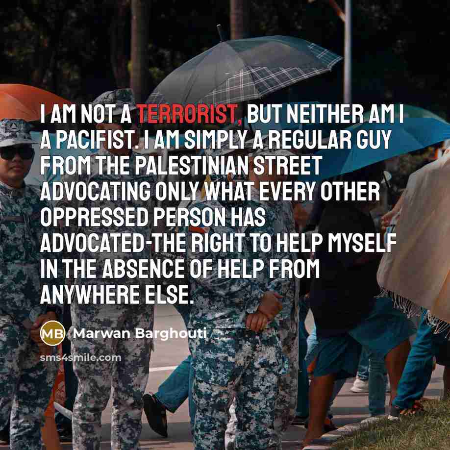 “I am not a terrorist, but neither am I a…” quote by Marwan Barghouti
