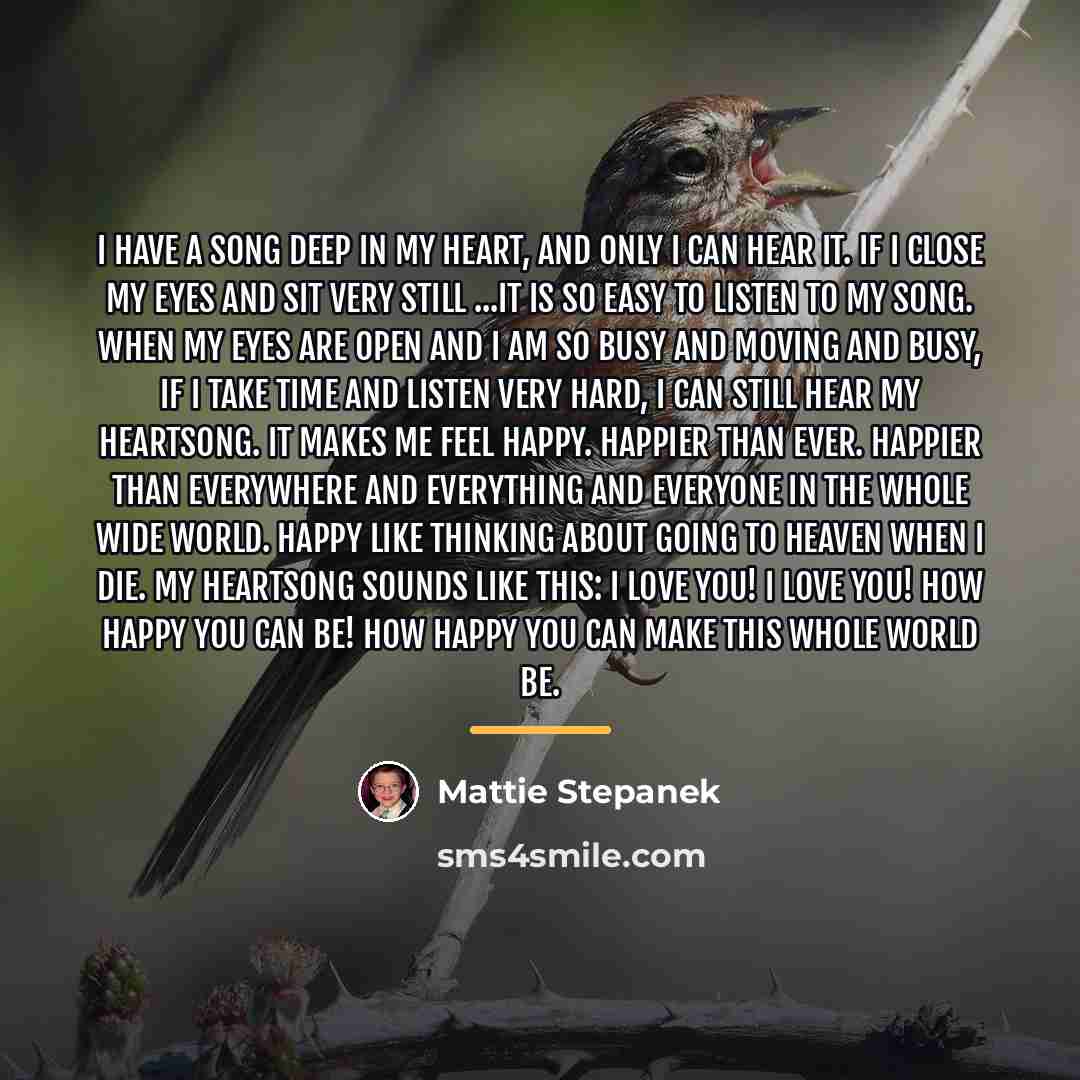 “I have a song deep in my heart, And only…” quote by Mattie Stepanek