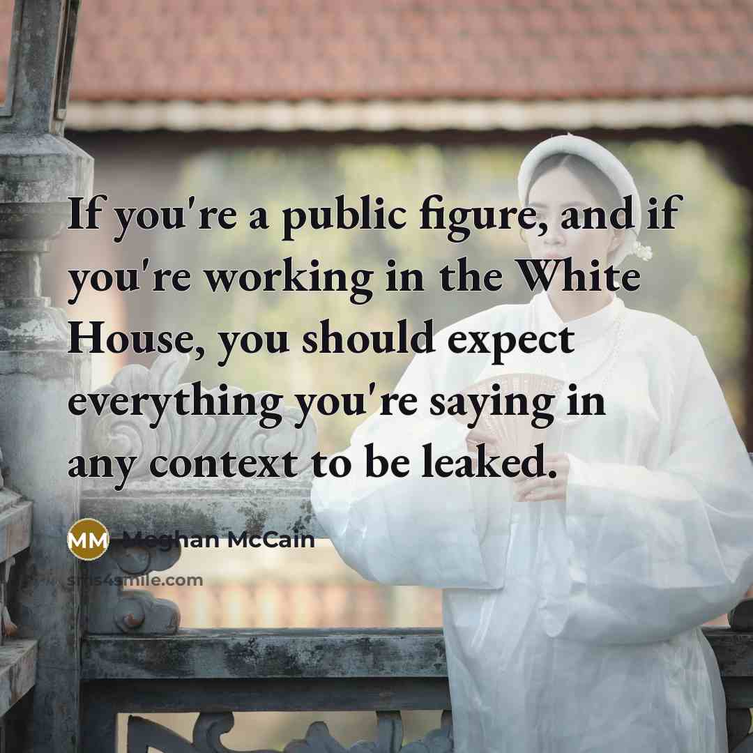 “If you're a public figure, and if you're working in…” quote by Meghan McCain