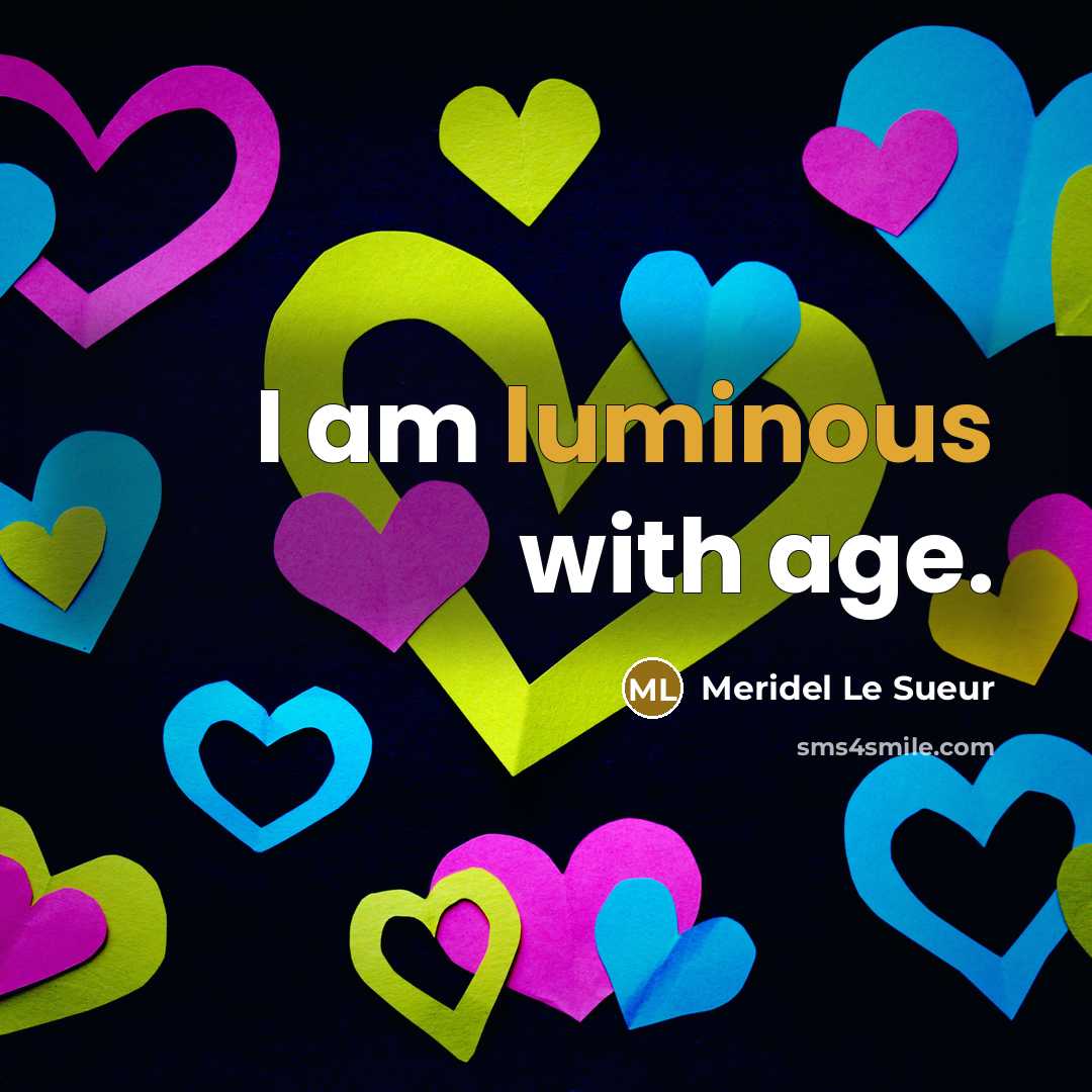 “I am luminous with age.…” quote by Meridel Le Sueur