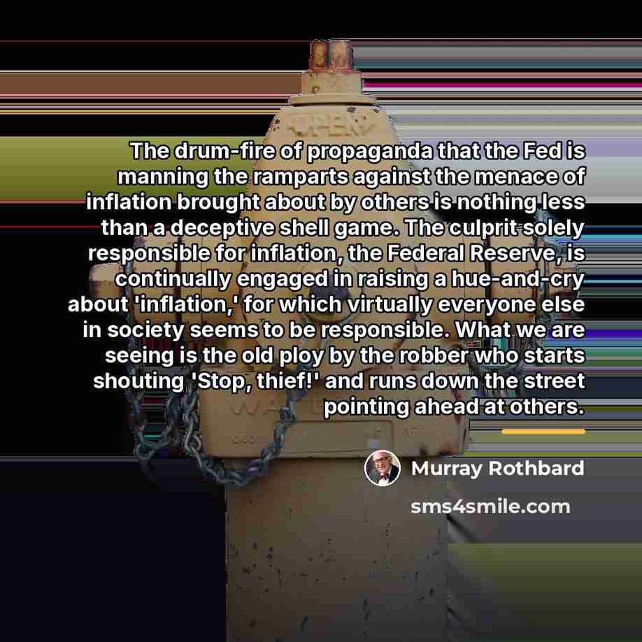 “The drum-fire of propaganda that the Fed is manning the…” quote by Murray Rothbard