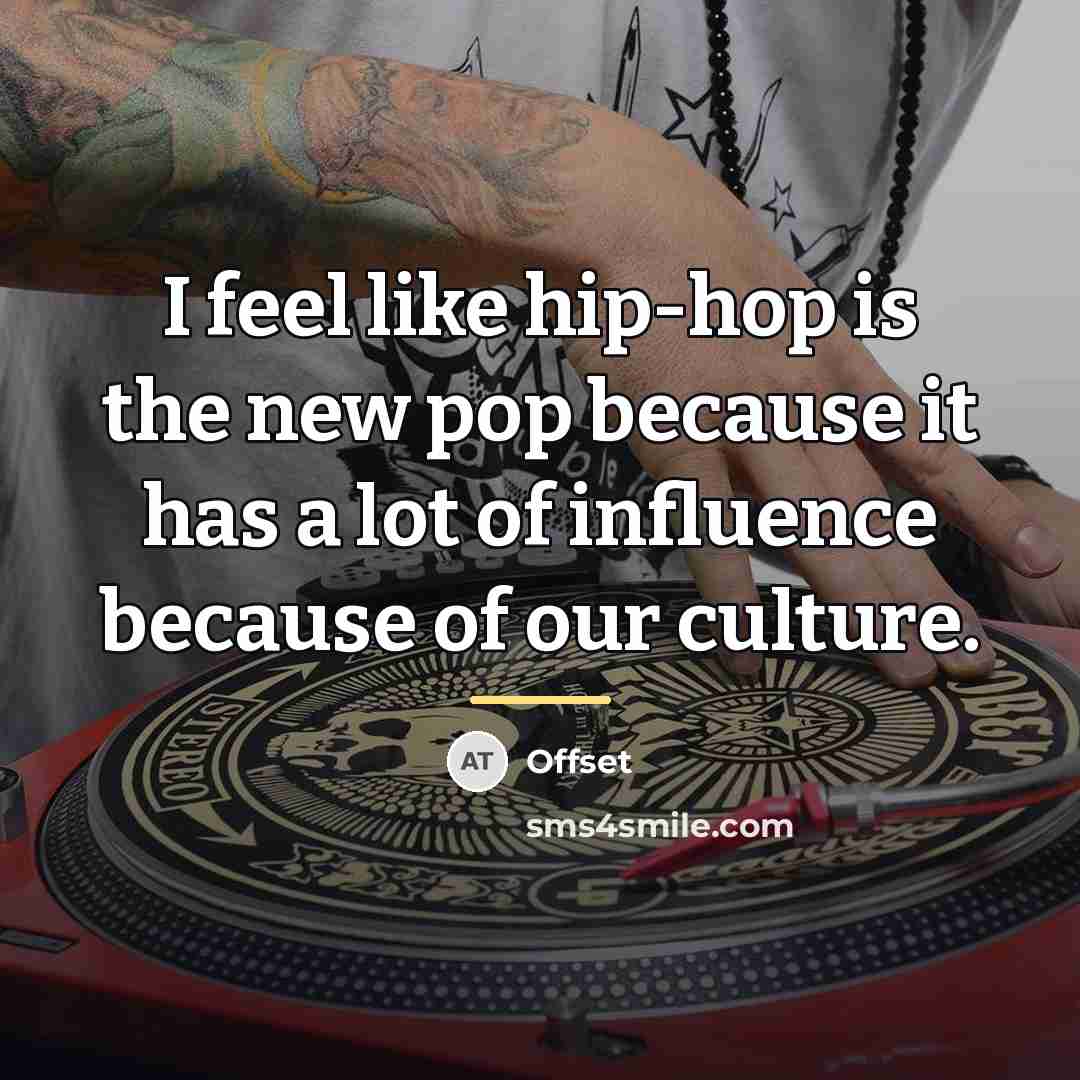 “I feel like hip-hop is the new pop because it…” quote by Offset