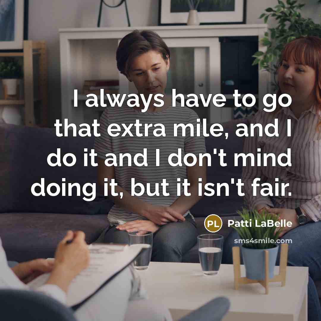 “I always have to go that extra mile, and I…” quote by Patti LaBelle
