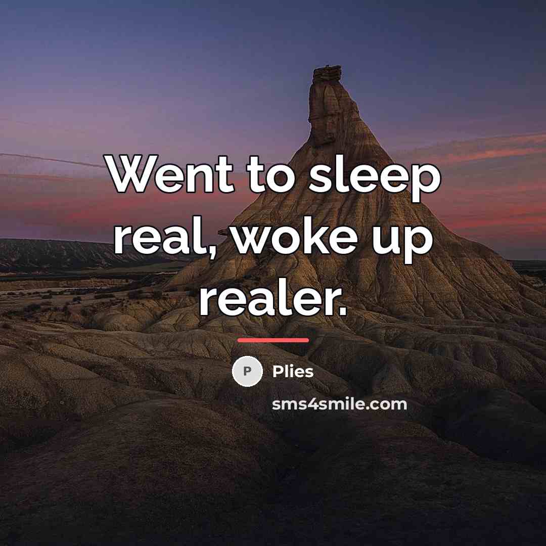 “Went to sleep real, woke up realer.…” quote by Plies