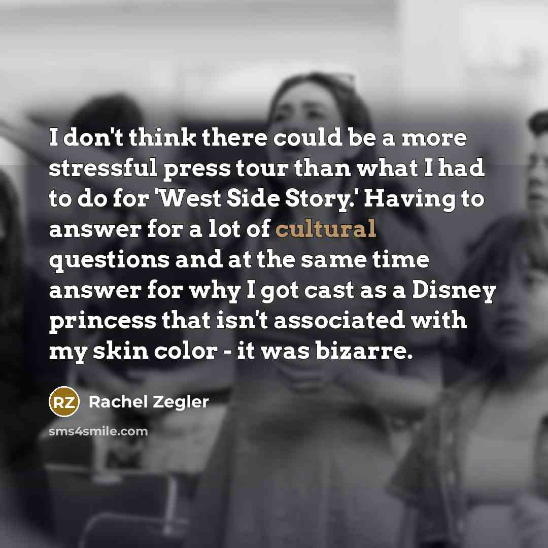 “I don't think there could be a more stressful press…” quote by Rachel Zegler